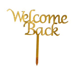 Gold Colour Welcome Back Acrylic Cake Topper